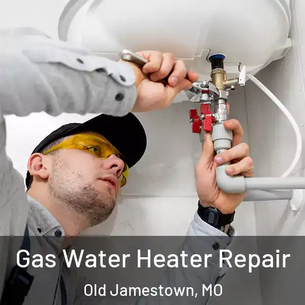  Gas Water Heater Repair Old Jamestown, MO