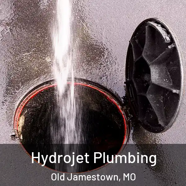  Hydrojet Plumbing Old Jamestown, MO