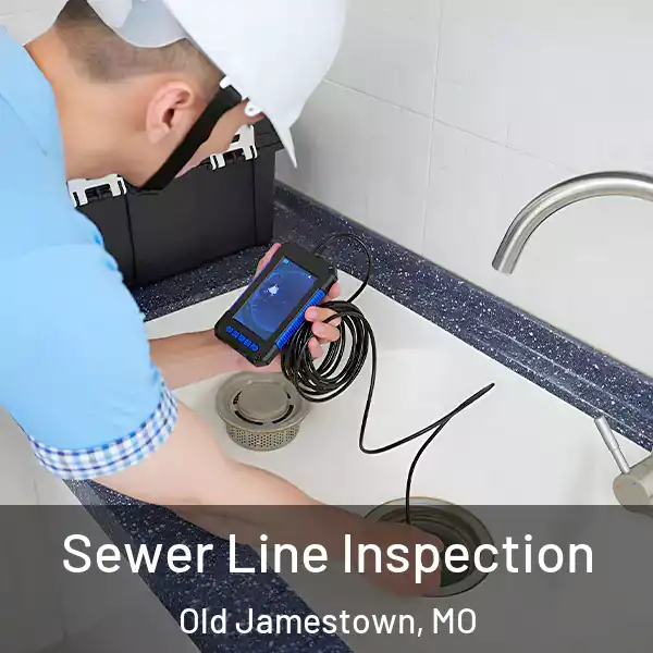  Sewer Line Inspection Old Jamestown, MO