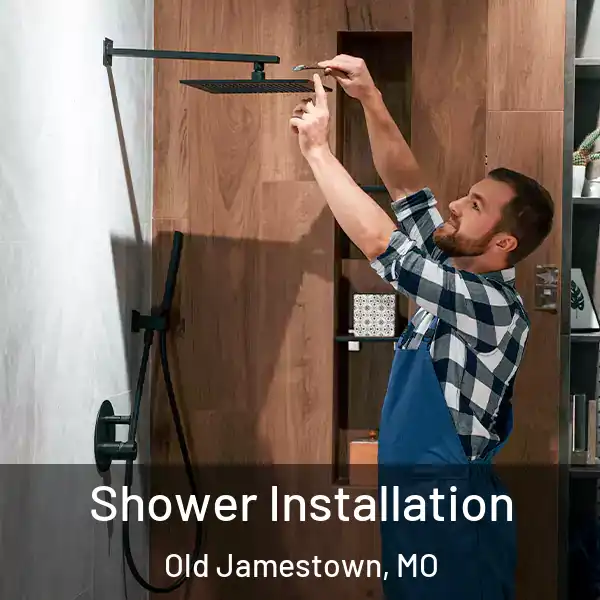  Shower Installation Old Jamestown, MO