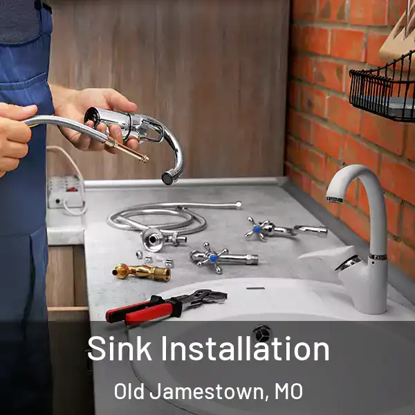  Sink Installation Old Jamestown, MO