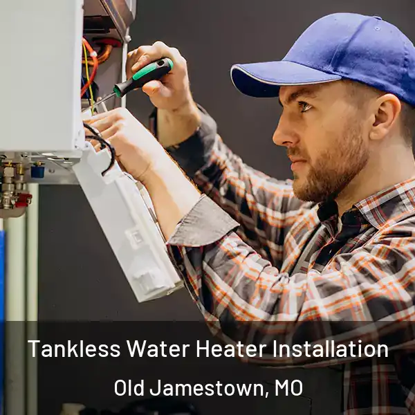  Tankless Water Heater Installation Old Jamestown, MO