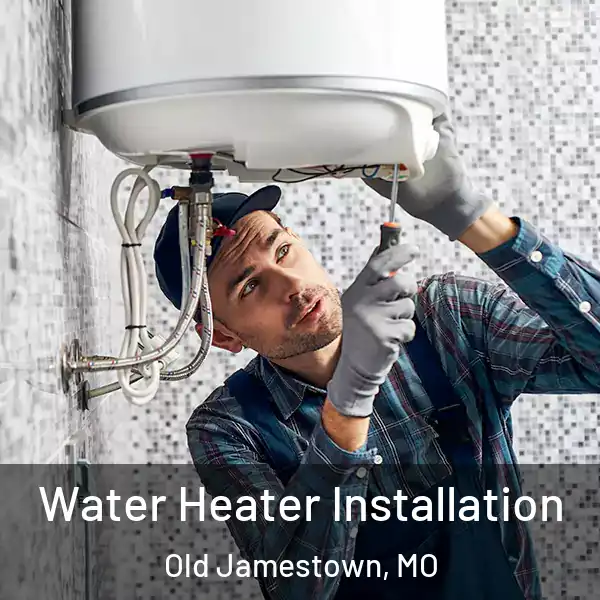  Water Heater Installation Old Jamestown, MO
